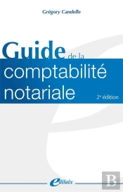 Guide De La Comptabilité Notariale (2e Édition)