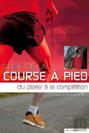 Guide De La Course À Pied ; Du Plaisir À La Compétition