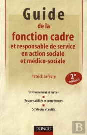 Guide De La Fonction Cadre En Action Sociale (2e Édition)