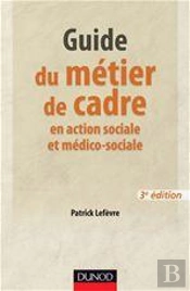 Guide De La Fonction Cadre Et Responsable De Service En Action Sociale Et Médico-Sociale (3e Édition)