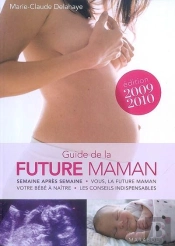 Guide De La Future Maman (Édition 2009/2010)
