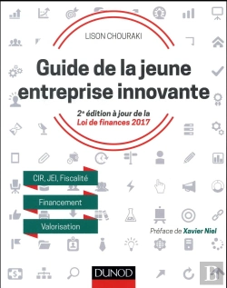 Bertrand.pt - Guide De La Jeune Entreprise Innovante ; Fiscalité, Financement, Valorisation (Jei, Crédit Impôt Recherche, Etc.)