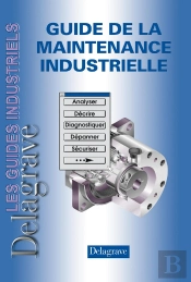 Guide De La Maintenance Industrielle (Édition 2008)