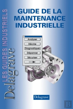 Bertrand.pt - Guide De La Maintenance Industrielle (Édition 2008)