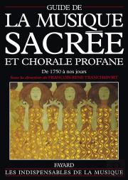 Guide De La Musique Sacrée Et Chorale Profane : De 1750 À Nos Jours