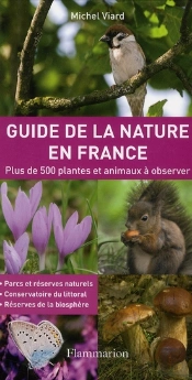 Guide De La Nature En France ; Plus De 500 Plantes Et Animaux À Observer