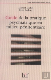 Guide De La Pratique Psychiatrique En Milieu Penitentiaire
