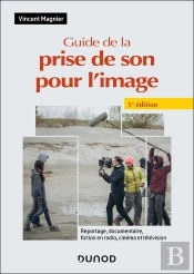 Guide De La Prise De Son Pour L'Image (5e Édition)