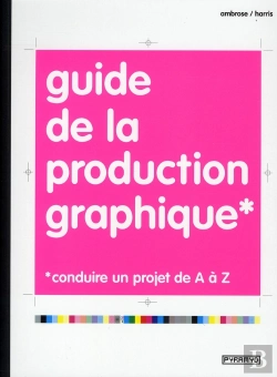 Bertrand.pt - Guide De La Production Graphique - Conduire Un Projet De A Az