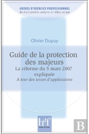 Guide De La Protection Des Majeurs - Reforme Du 5 Mars 2007 Expliquee