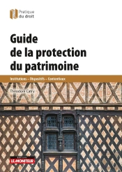 Guide De La Protection Du Patrimoine : Institutions - Dispositifs - Contentieux