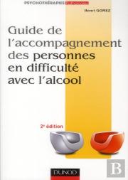 Guide De L'Accompagnement Des Personnes En Difficulté Avec L'Alcool (2e Édition)