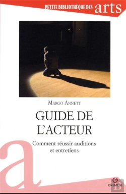 Bertrand.pt - Guide De L'Acteur : Comment Réussir Auditions Et Entretiens