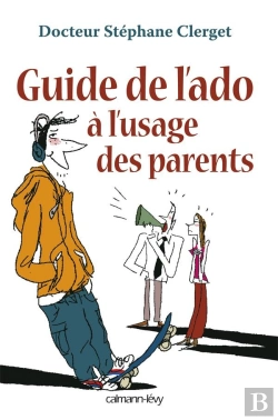 Bertrand.pt - Guide De L'Ado À L'Usage Des Parents