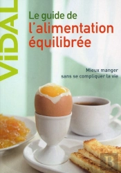 Guide De L'Alimentation Équilibrée ; Mieux Manger Sans Se Compliquer La Vie (2e Édition)