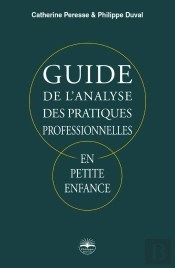 Guide De L'Analyse Des Pratiques Professionnelles En Petite Enfance