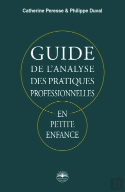 Bertrand.pt - Guide De L'Analyse Des Pratiques Professionnelles En Petite Enfance