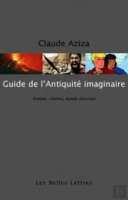 Bertrand.pt - Guide De L'Antiquité Imaginaire ; Littérature, Cinéma Et Bande Dessinée