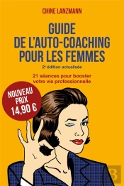 Guide De L'Autocoaching Pour Les Femmes ; Dépassez Vos Blocages En 21 Séances ! (2e Édition)