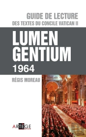 Guide De Lecture Des Textes Du Concile Vatican Ii ; Lumen Gentium 1964