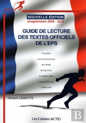 Guide De Lecture Des Textes Officiels De L'Eps ; Programmes 2009