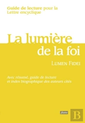 Guide De Lecture Pour La Lettre Encyclique Lumen Fidei
