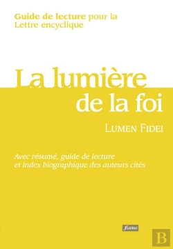 Bertrand.pt - Guide De Lecture Pour La Lettre Encyclique Lumen Fidei