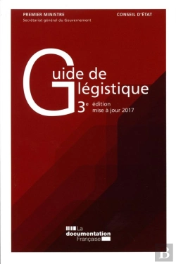 Bertrand.pt - Guide De Légistique ; Pour L'Élaboration Des Textes Législatifs Et Réglementaires (3e Édition)