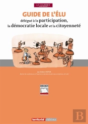 Guide De L'Élu Délégué À La Participation, La Démocratie Locale Et La Citoyenneté