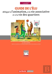 Guide De L'Élu Délégué À L'Animation, À La Vie Associative Et À La Vie Des Quartiers