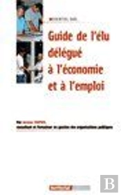 Guide De L'Élu Délégué À L'Économie Et À L'Emploi