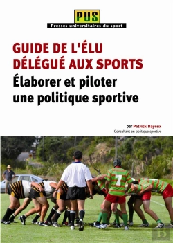 Bertrand.pt - Guide De L'Élu Délégué Aux Sports ; Élaborer Et Piloter Une Politique Sportive