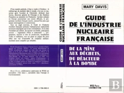 Bertrand.pt - Guide De L'Industrie Nucleaire Francaise ; De La Mine Aux Déchets, Du Réacteur À La Bombe