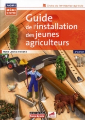 Guide De L'Installation Des Jeunes Agriculteurs (4e Édition)