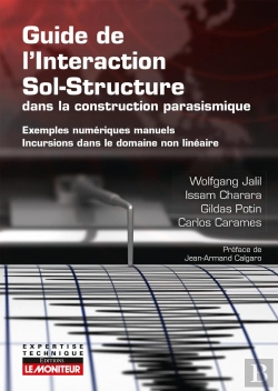 Bertrand.pt - Guide De L'Interaction Sol-Structure Dans La Construction Parasismique : Exemples Numériques Manuels - Incursions Dans Le Domaine Non Linéaire
