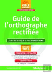 Guide De L'Orthographe Rectifiée ; Concours Enseignant, Master Meef, Espe (Session 2016)