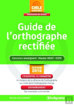Bertrand.pt - Guide De L'Orthographe Rectifiée ; Concours Enseignant, Master Meef, Espe (Session 2016)