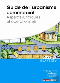 Bertrand.pt - Guide De L'Urbanisme Commercial ; Aspects Juridiques Et Opérationnels