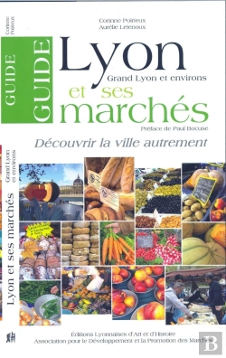 Bertrand.pt - Guide De Lyon Et Ses Marchés ; Grand Lyon Et Environs