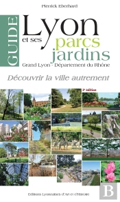 Guide De Lyon Et Ses Parcs Et Jardins T.2