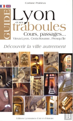 Bertrand.pt - Guide De Lyon Et Ses Traboules ; Cours, Passages... ; Vieux Lyon, Croix-Rousse, Presqu'Île ; Découvrir La Ville Autrement