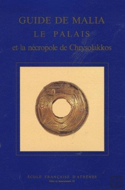 Bertrand.pt - Guide De Malia ; Le Palais Et La Nécropole De Chrysolakkos
