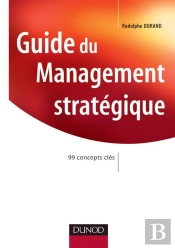 Guide De Management Stratégique ; 99 Concepts Clés