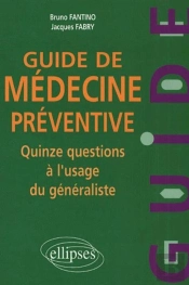 Guide De Médecine Préventive - Quinze Questions À L'Usage Du Généraliste