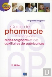 Guide De Pharmacie A L'Usage Des Aides Soignants Et Des Auxiliaires De Puericulture 2e Edition