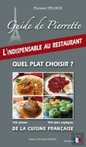 Guide De Pierrette ; L'Indispensable Au Restaurant ; Quel Plat Choisir ? ; De La Cuisine Française