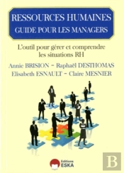 Guide De Pilotage En Ressources Humaines Du Manager De Proximité ; Les Ressources Su Manager Confronté À L'Humain