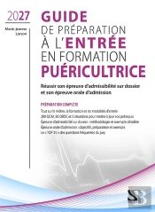 Guide De Préparation À L'Entrée En Formation Puéricultrice 2027 : Réussir Sa Sélection Et Son Épreuve Orale D'Admission
