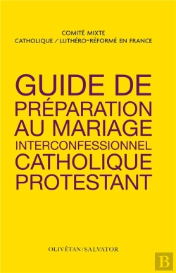 Bertrand.pt - Guide De Préparation Au Mariage Interconfessionnel Catholique Et Protestant