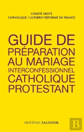 Guide De Préparation Au Mariage Interconfessionnel Catholique-Protestant